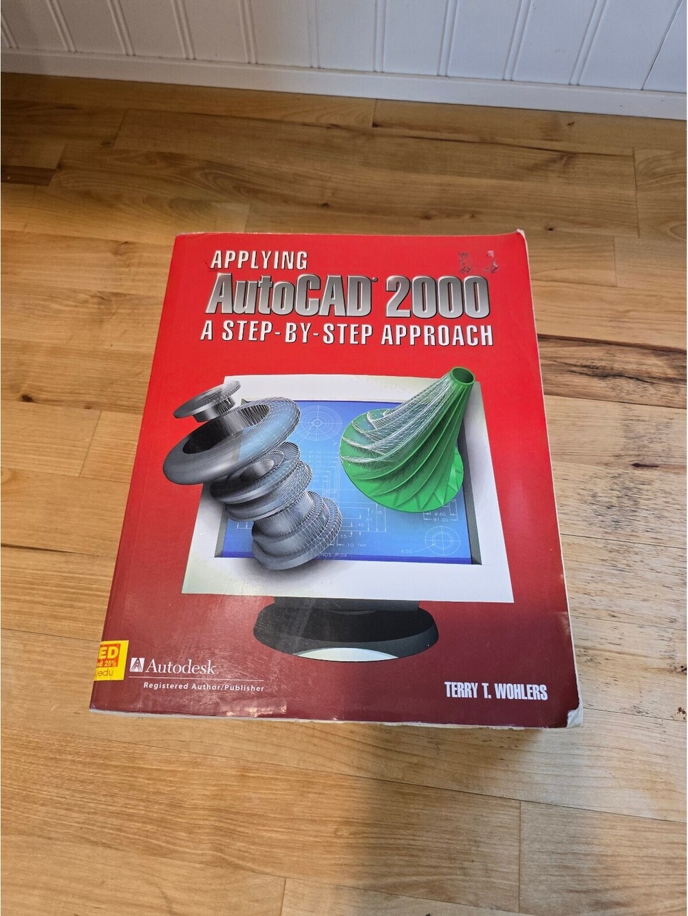 Applying AutoCAD 2000: A Step-by-Step Approach by Terry T. Wohlers - Student Ed,
